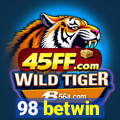 98 betwin